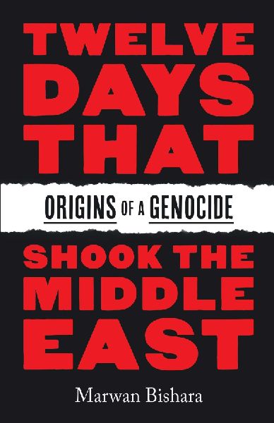 Twelve Days That Shook the Middle East: Origins of a Genocide