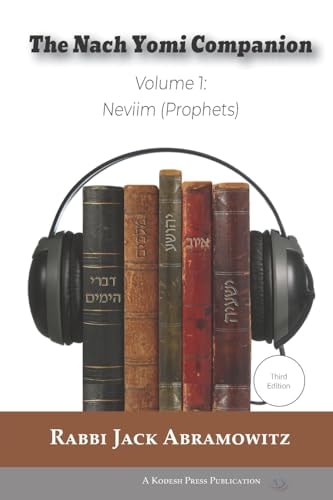 The Nach Yomi Companion Volume 1: Neviim (Prophets) Third Edition
