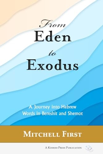 From Eden to Exodus A Journey Into Hebrew Words in Bereshit and Shemot