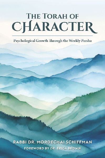 The Torah of Character: Psychological Growth Through the Weekly Parsha