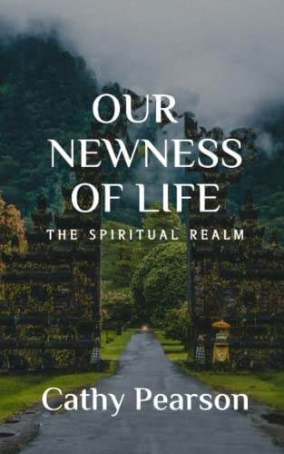 Our Newness of Life The Spiritual Realm