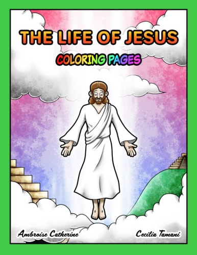 The Life of Jesus - Coloring Book and Words to Trace