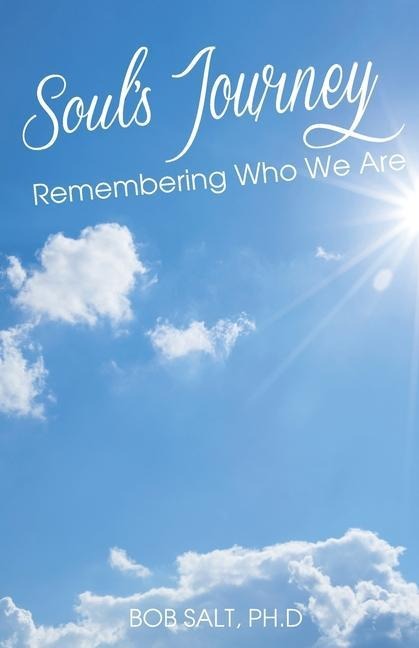 Souls Journey: Remembering Who We Are