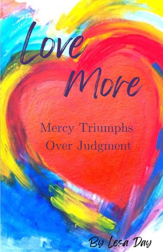 Love More Mercy Triumphs Over Judgment
