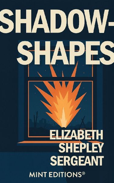 Shadow-Shapes: The Journal of a Wounded Woman