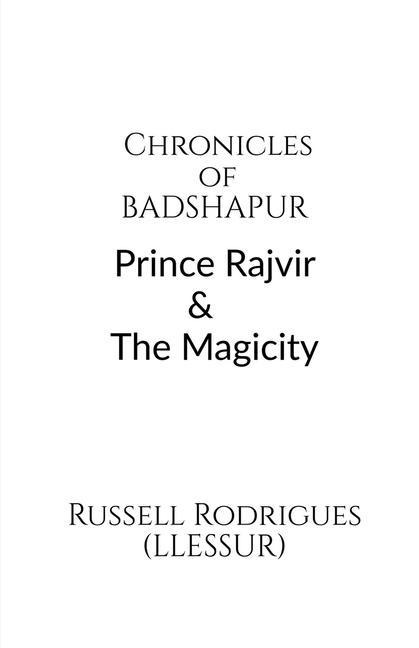 Chronicles of Badshapur: Prince Rajvir and the Magicity