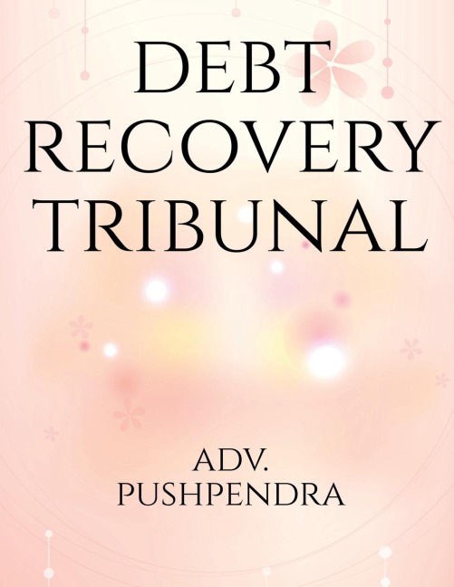 DEBT RECOVERY TRIBUNALS