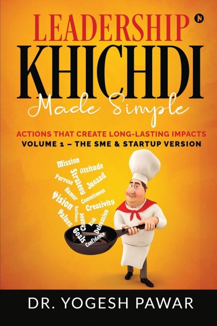 Leadership Khichdi Made Simple: Actions that Create Long-lasting Impacts
