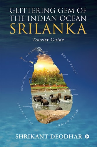 Glittering Gem of the Indian Ocean - Srilanka Tourist Guide