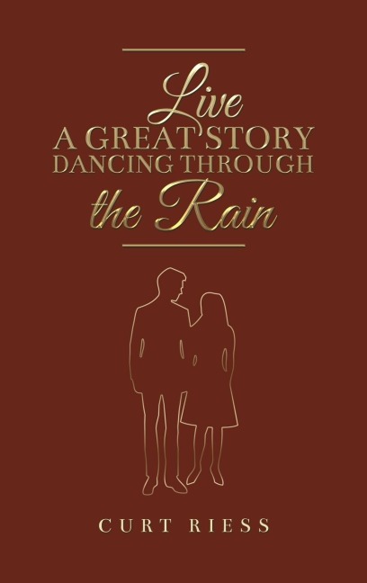 Live a Great Story: Dancing Through the Rain