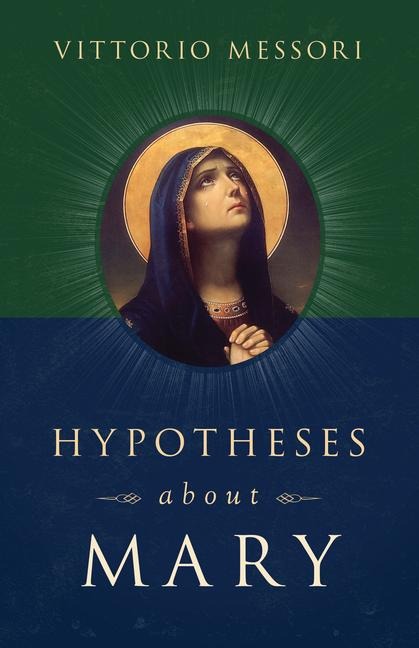 Hypotheses about Mary: Facts, Clues, Enigmas