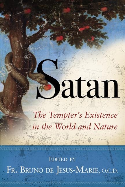 Satan: The Tempters Existence in the World and Nature
