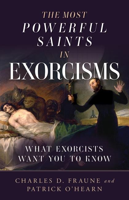 The Most Powerful Saints in Exorcisms: What Exorcists Want You to Know