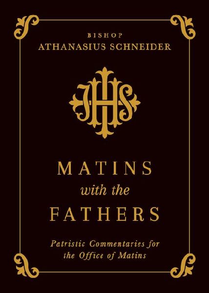 Matins with the Fathers: Patristic Commentaries for the Office of Matins