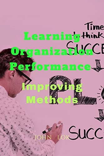 Learning Organization Performance: Improving Methods