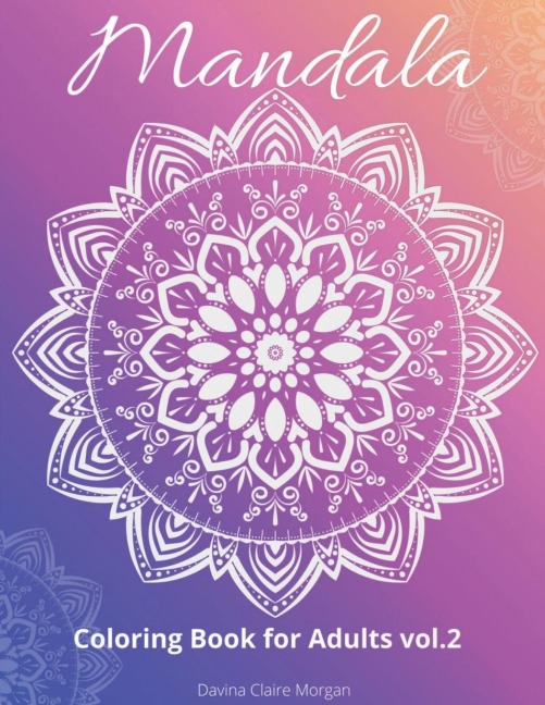 Mandala Coloring Book for Adults vol.2: Stress Relieving Mandala Designs for Adults 50 Premium coloring pages with amazing designs