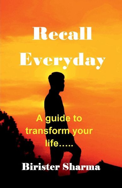 Recall Everyday: A guide to transform your life...