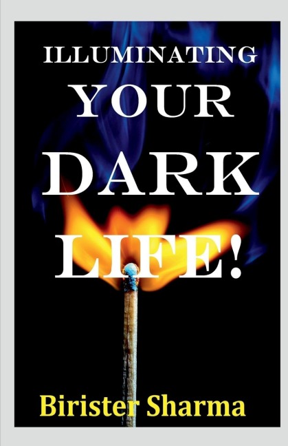 Illuminating Your Dark Life!