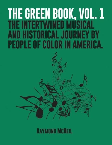 The Green Book, Vol. 1: The Intertwined Musical and Historical Journey by People of Color in America.