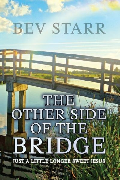 The Other Side of the Bridge: Just a Little Longer Sweet Jesus