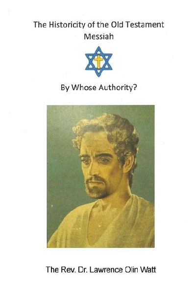 The Historicity of the Old Testament Messiah: By Whose Authority