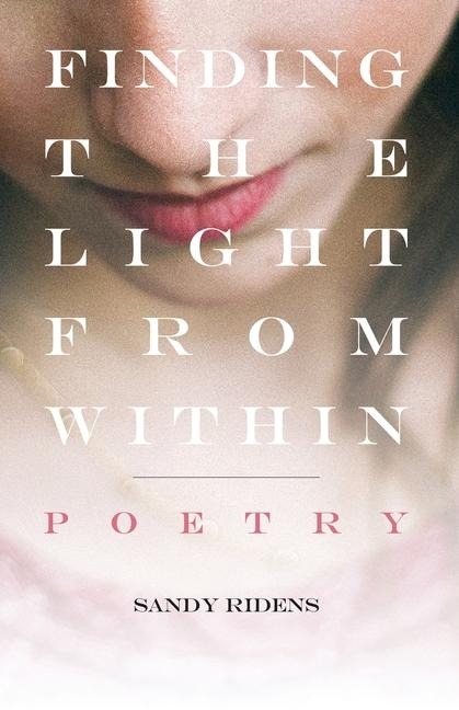 Finding The Light From Within: Poetry