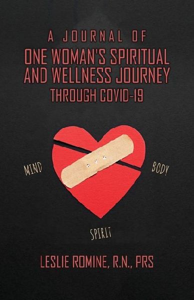 A Journal of One Womans Spiritual and Wellness Journey Through Covid-19