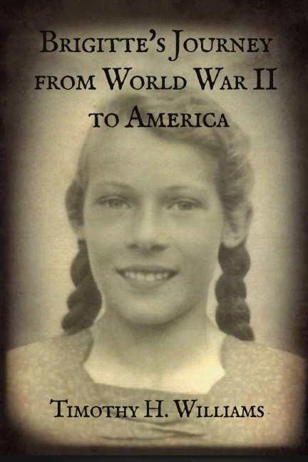 Brigittes Journey from World War II to America