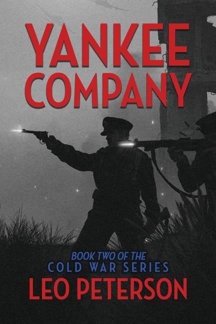 Yankee Company: Book Two of the Cold War Series