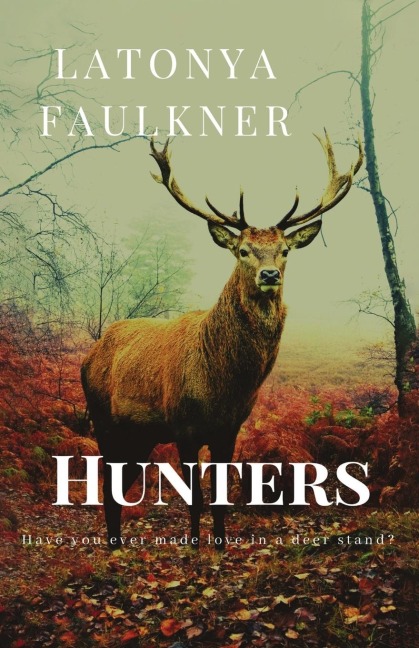 Hunters: Have you ever made love in a deer stand?