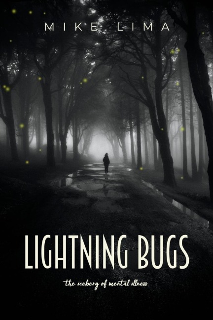LIGHTNING BUGS: the iceberg of mental illness