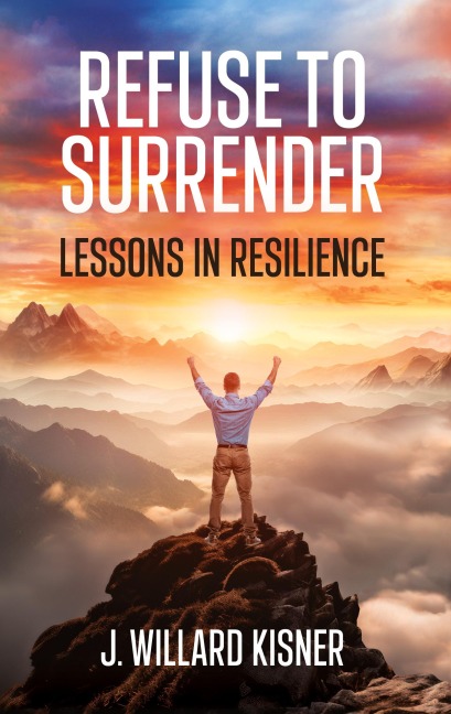 Refuse To Surrender: Lessons In Resilience