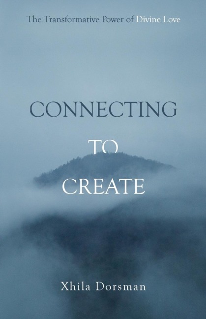 Connecting to Create: The Transformative Power of Divine Love