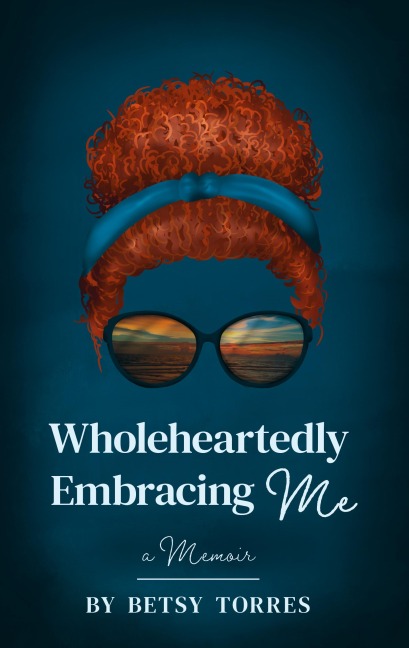 Wholeheartedly Embracing Me