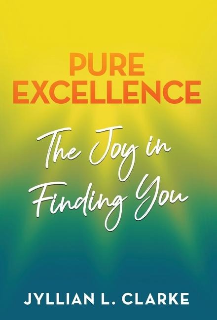 Pure Excellence: The Joy in Finding You