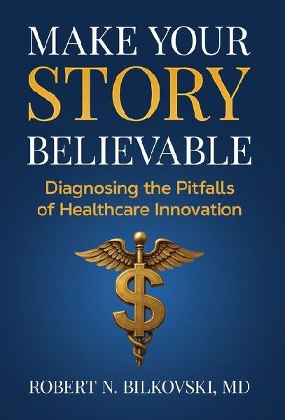 Make Your Story Believable: Diagnosing the Pitfalls of Healthcare Innovation