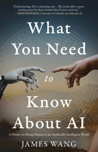 What You Need to Know About AI: A Primer on Being Human in an Artificially Intelligent World