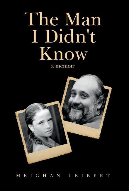 The Man I Didnt Know: A Memoir