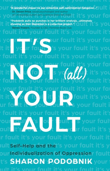 Its Not (All) Your Fault: Self-Help and the Individualization of Oppression