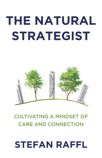 The Natural Strategist: Cultivating a Mindset of Care and Connection