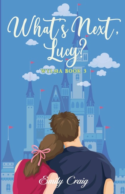 Whats Next, Lucy?: Wylma Book 3
