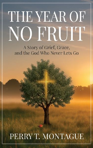 The Year of No Fruit: A Story of Grief, Grace, and the God Who Never Lets Go