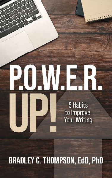 P.O.W.E.R. Up!: 5 Habits to Improve Your Writing