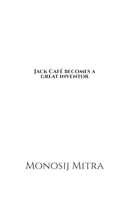 Jack Cafe becomes a great inventor