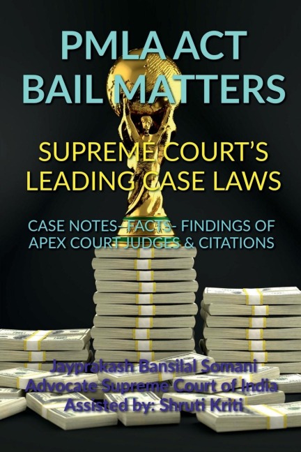PMLA ACT BAIL MATTERS- SUPREME COURTS LEADING CASE LAWS