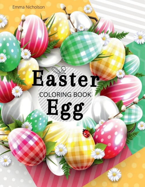 Easter Egg Coloring Book: A Relaxation and Stress Relieving Colouring Book with Easter Eggs 39 Easter Egg Illustrations for Relaxation and Meditation for Kids Ages 12+ and Adults Perfect Gift for Easter