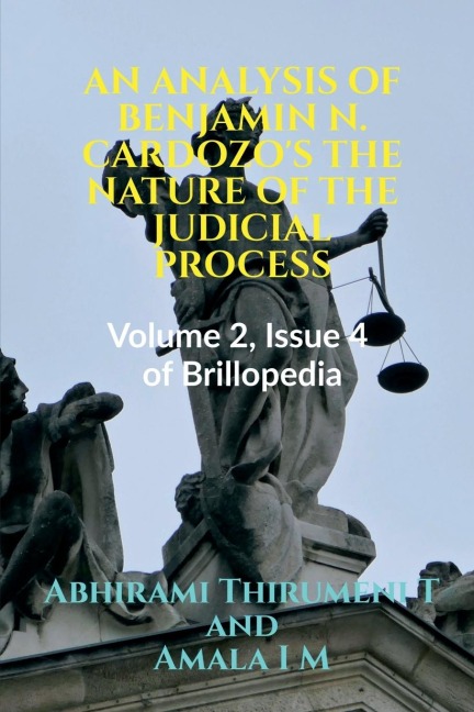 AN ANALYSIS OF BENJAMIN N. CARDOZOS THE NATURE OF THE JUDICIAL PROCESS