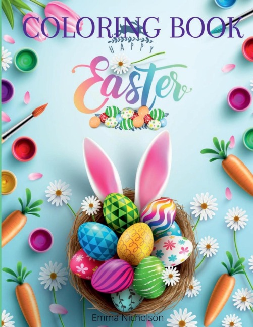 Happy Easter Coloring Book: A Beautiful Collection of Fun and Easy Happy Easter Coloring Pages for Girls, Boys and Kids Ages 3-8 Easter Basket Stuffer with Cute Bunny, Easter Egg & Spring Designs Perfect Gift for Easter: Adult Bohemian Abstract and Aesthe