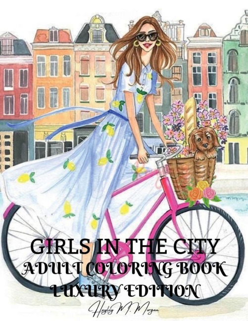Girls in the City Adult Coloring Book Luxury Edition: Beauty Fashion Style Coloring Pages for Women and Girls Girls in the City Premium Desings to Color for Women Amazing Gift Idea for Women