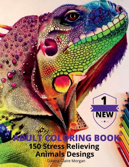 Adult Coloring Book 150 Stress Relieving Animals Desings: New Edition of Coloring Book with Animals for Adults or kids Creative Haven Birds and Animals Adult Coloring Book Relaxing and Amazing Scenes for Adults or Kids